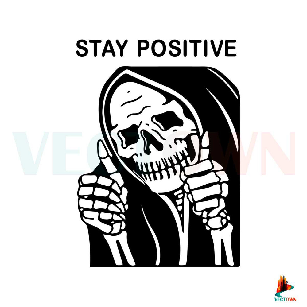 Halloween Horror Skeleton Stay Positive SVG Cutting Files.jpg