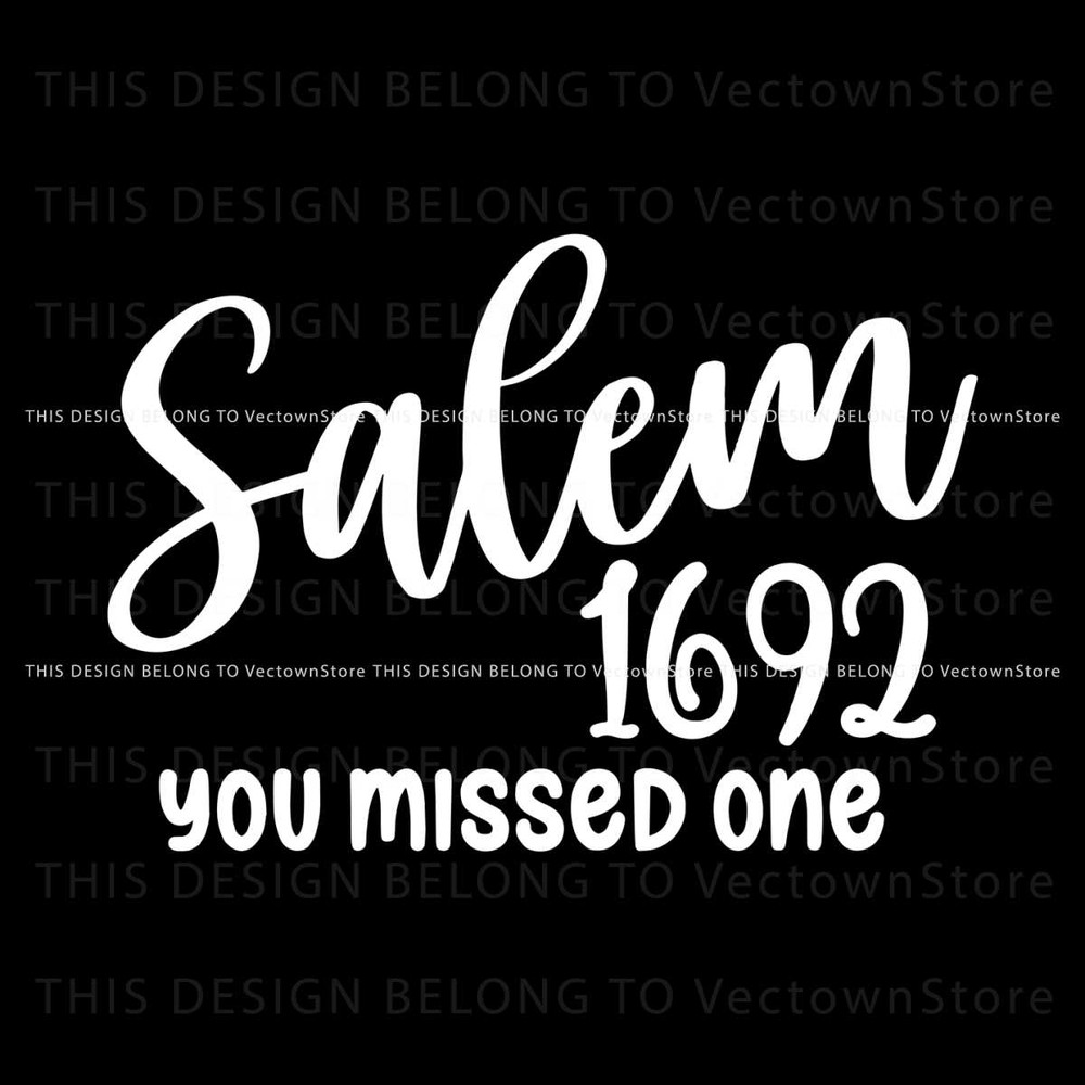Halloween Salem Witch 1692 You Missed One SVG Cricut File.jpg