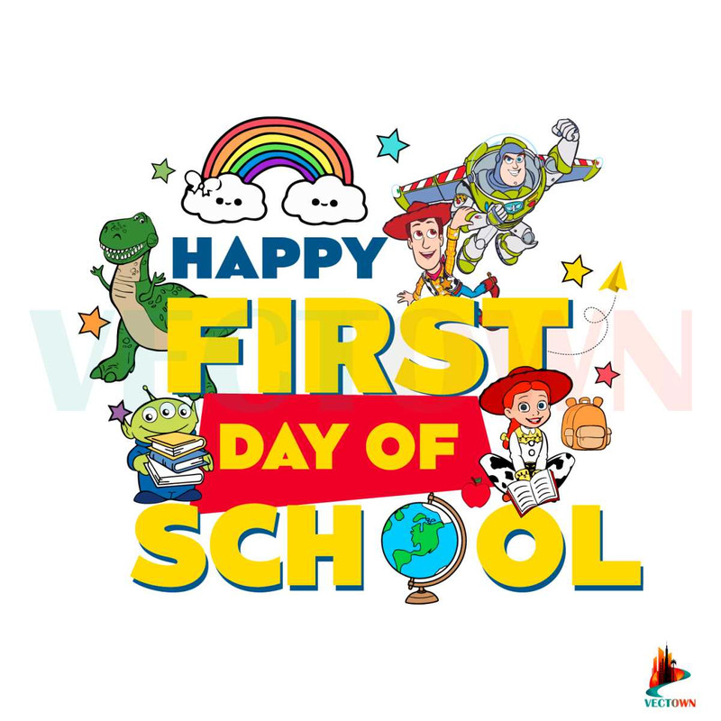 Happy First Day Of School Back To School Toy Story SVG File.jpg