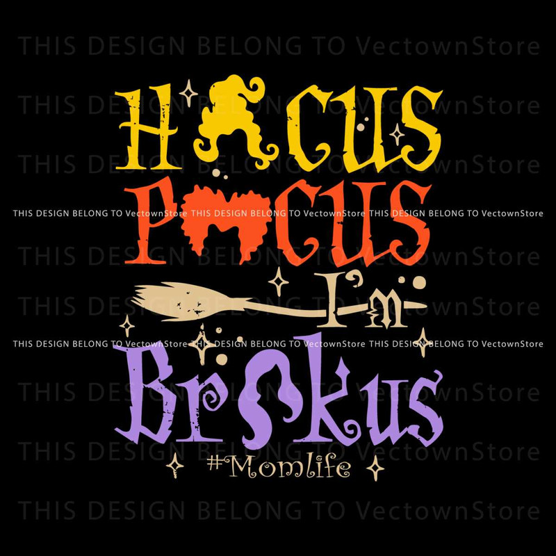 Hocus Pocus Im Brokus Mom Life SVG Graphic Design File.jpg