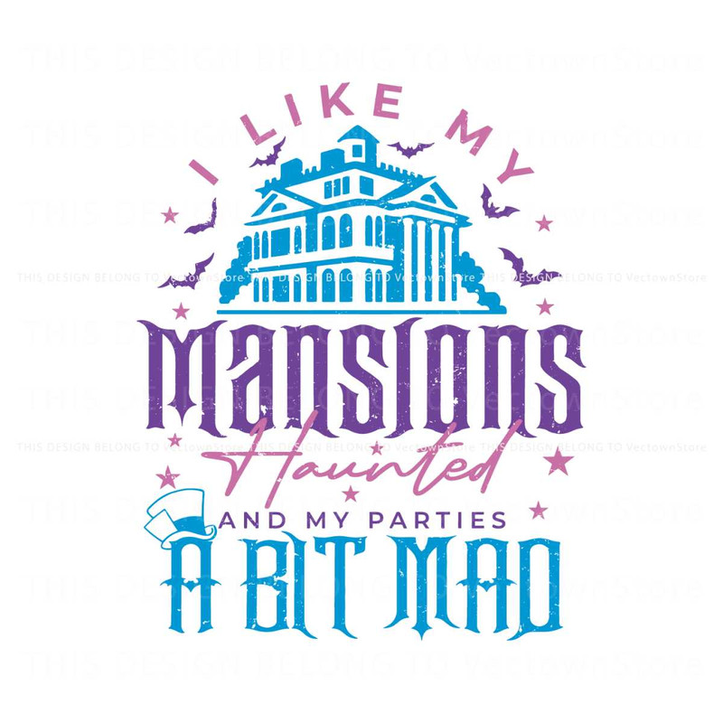 I Like My Mansions Haunted SVG Disney Halloween SVG File.jpg