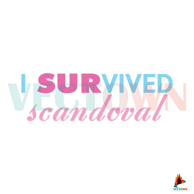 I SURvived Scandoval SVG Pump Rules Tom Sandoval SVG.jpg