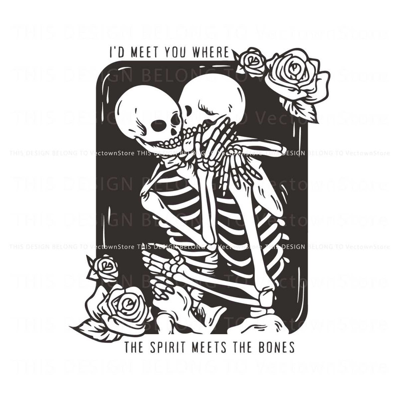 I Would Meet You Where Spirit Meets The Bones SVG Download.jpg