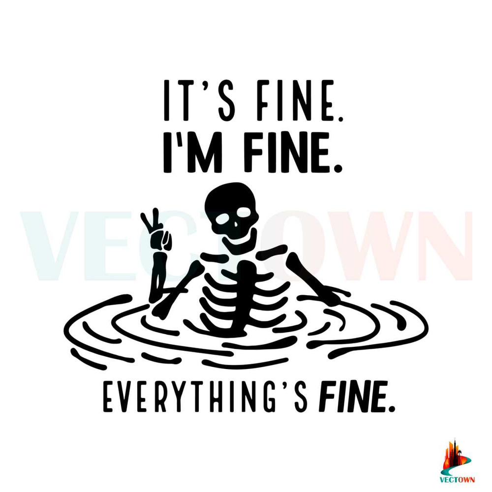 I'm Fine Everything's Fine Halloween SVG Digital File.jpg