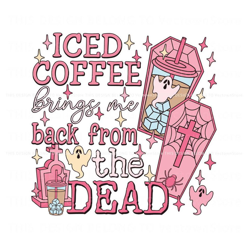 Iced Coffee Bring Me Back From The Dead SVG Cutting File.jpg