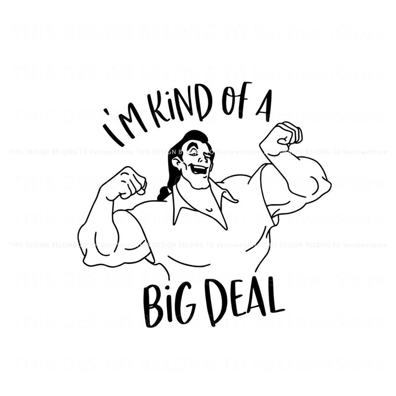 Im Kind Of A Big Deal Gaston Disney SVG For Cricut Files.jpg