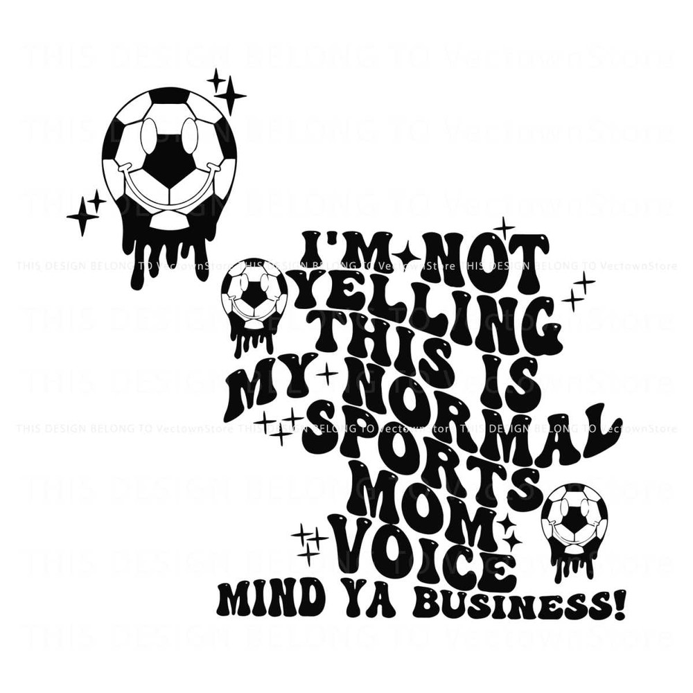 Im Not Yelling This Is My Soccer Mom Voice SVG Cricut File.jpg