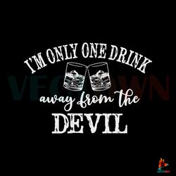 im only one drink away from the devil svg jelly roll music svg best graphic designs file