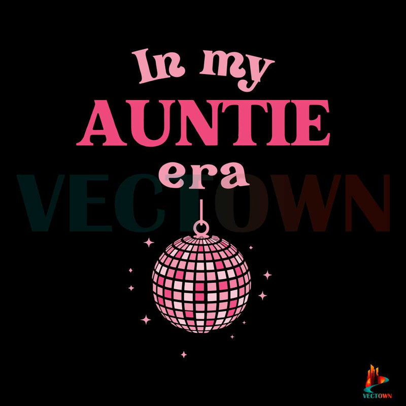 In My Auntie Era SVG Funny Swiftie Aunt SVG Cutting Digital File.jpg