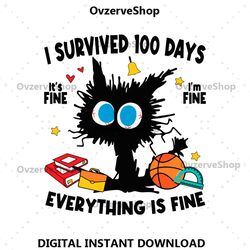 i survived 100 days svg, its fine im fine svg, everything is fine svg, black cat svg, school celebration, back to school