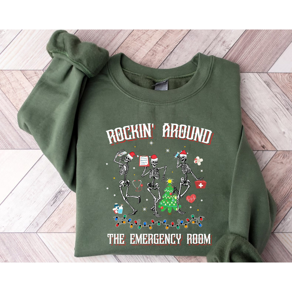 Christmas ER Nurse Sweatshirt, ER Nurse Shirt, Rockin' Around Skeleton, Er Tech Shirt, Emergency Department, Christmas Gift for Nurse.jpg
