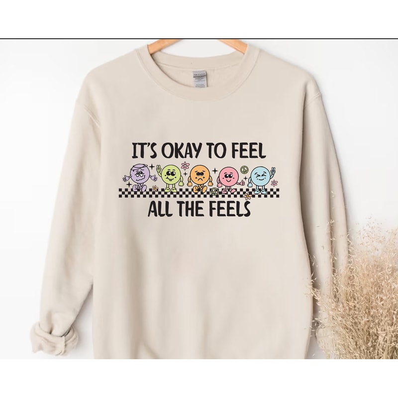 It's okay To Feel All The Feels, mental health sweatshirt, mental health,speech therapy shirt, psychology, anxiety shirt,.jpg