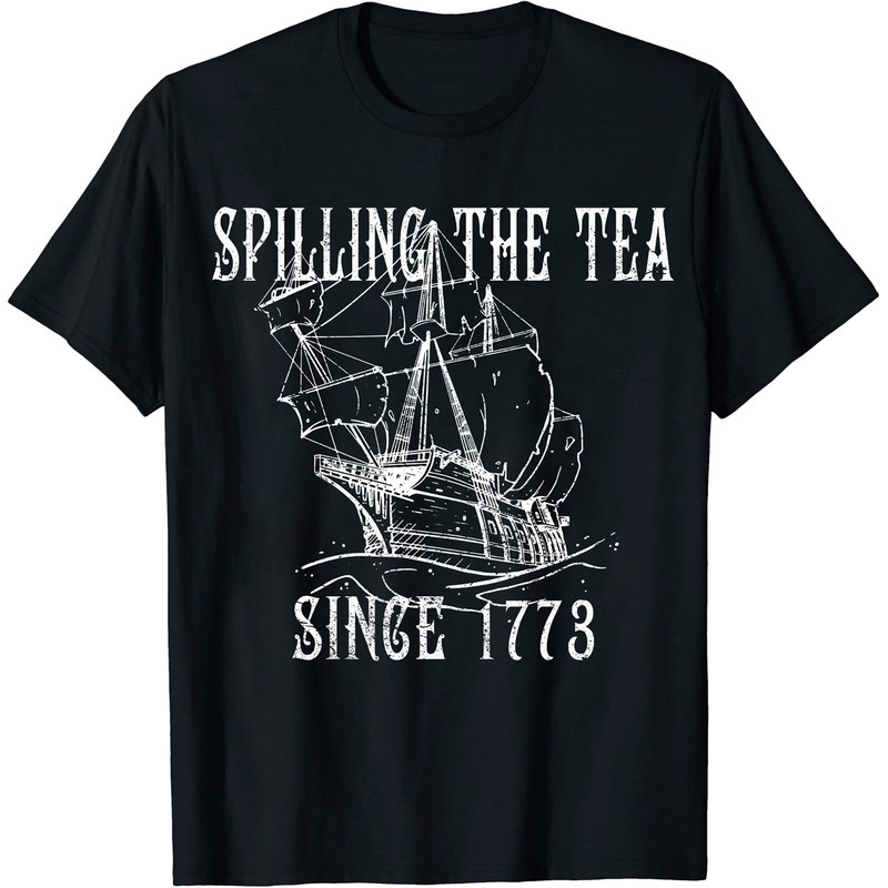 Spilling The Tea Since 1773 Shirt, History Teacher Gift, Funny History Teacher Shirt, Patriotic Teacher, History Lover Shirt, Historian Gift 1.jpg