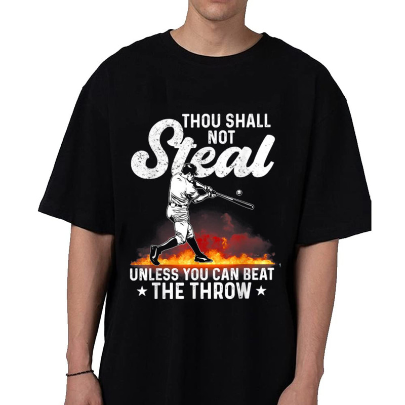 Thou shall not steal unless you can beat the throw baseball Shirt.jpg