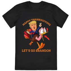 funny trump happy thanksgiving lets go brandon turkey t-shirt