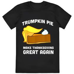 funny trump shirt trumpkin pie make thanksgiving great again t-shirt