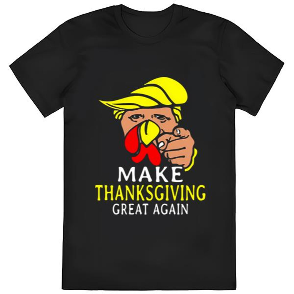 Make Thanksgiving Great Again Trump Thanksgiving Turkey T-shirt.jpg