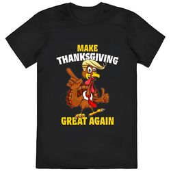 make thanksgiving great again funny trump turkey t-shirt