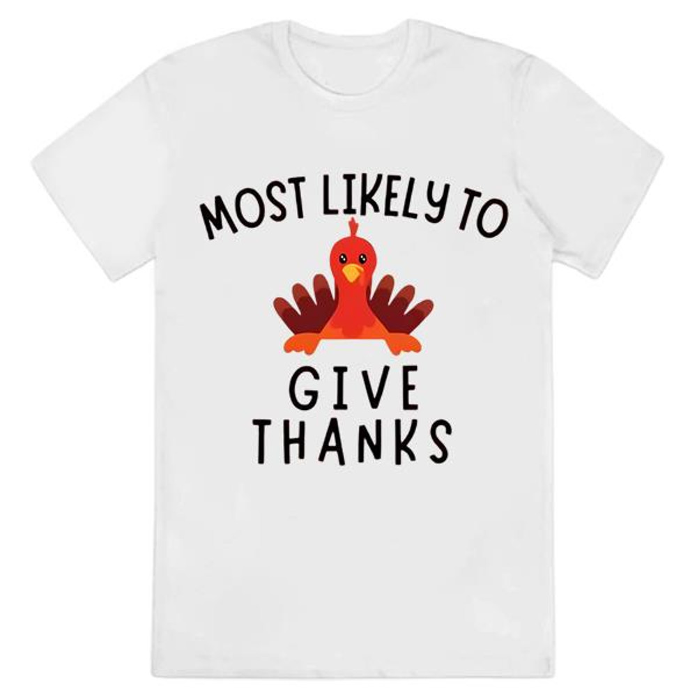 Most Likely To Give Thanksgiving Shirts.jpg