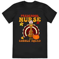 preschool nurse gobble squad thanksgiving turkey shirt