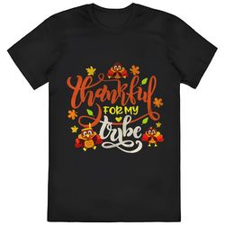 thankful for my tribe turkey thanksgiving day, im so thankful...