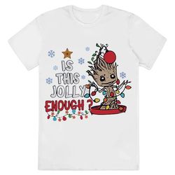 baby groot is this jolly enough t-shirt