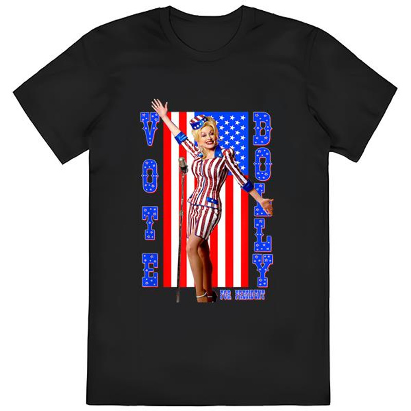 Dolly Parton For President Dolly Parton T-shirt.jpg