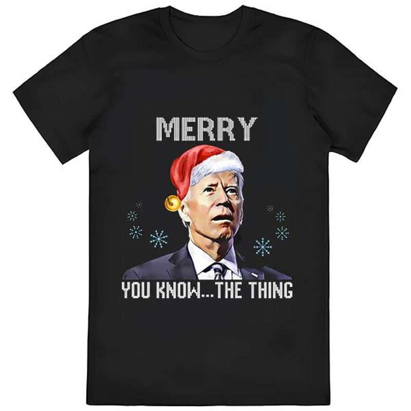Joe Biden Merry You Know The Thing Funny T-shirt.jpg