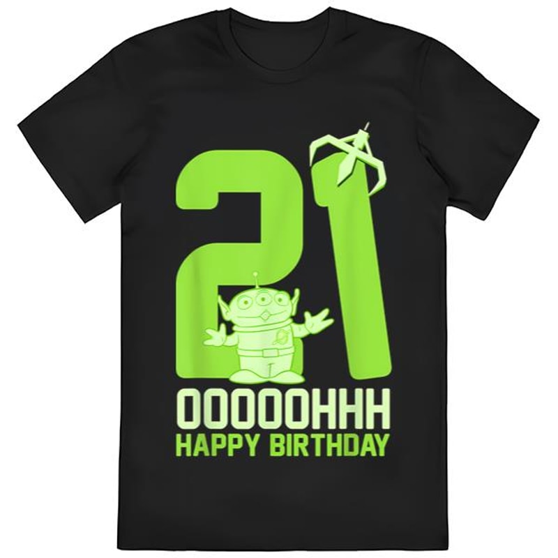 Disney Pixar Toy Story Alien OOOOH Happy 21st Birthday T-Shirt....jpg