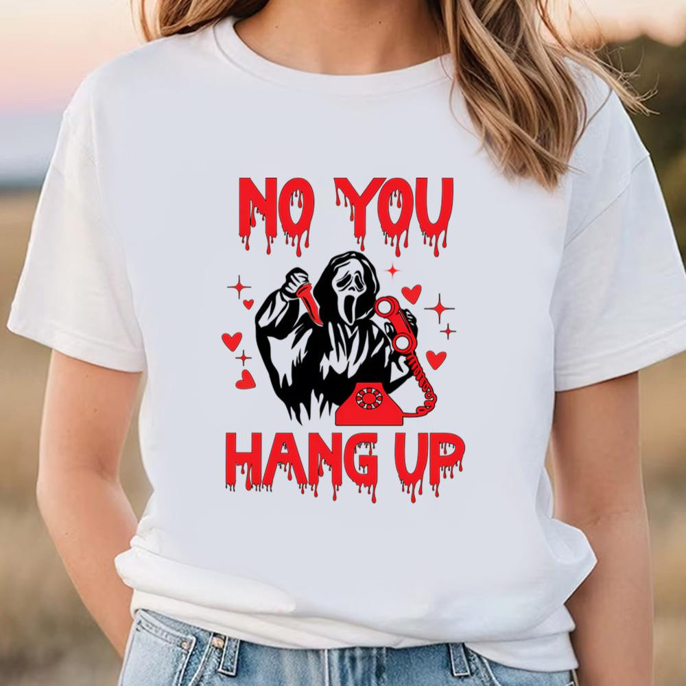 No You Hang Up Ghost Face ScreamT-shirt.jpg