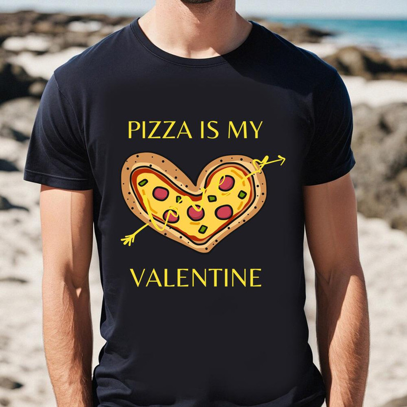 Pizza Is My Valentine A Funny Valentine’s day Clothing Gift for....jpg
