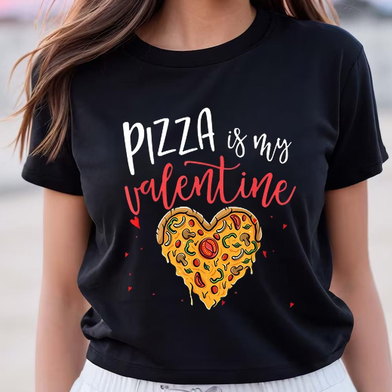 Pizza Is My Valentine Cute Valentine Da Pizza Costume Gift T-Shirt.jpg