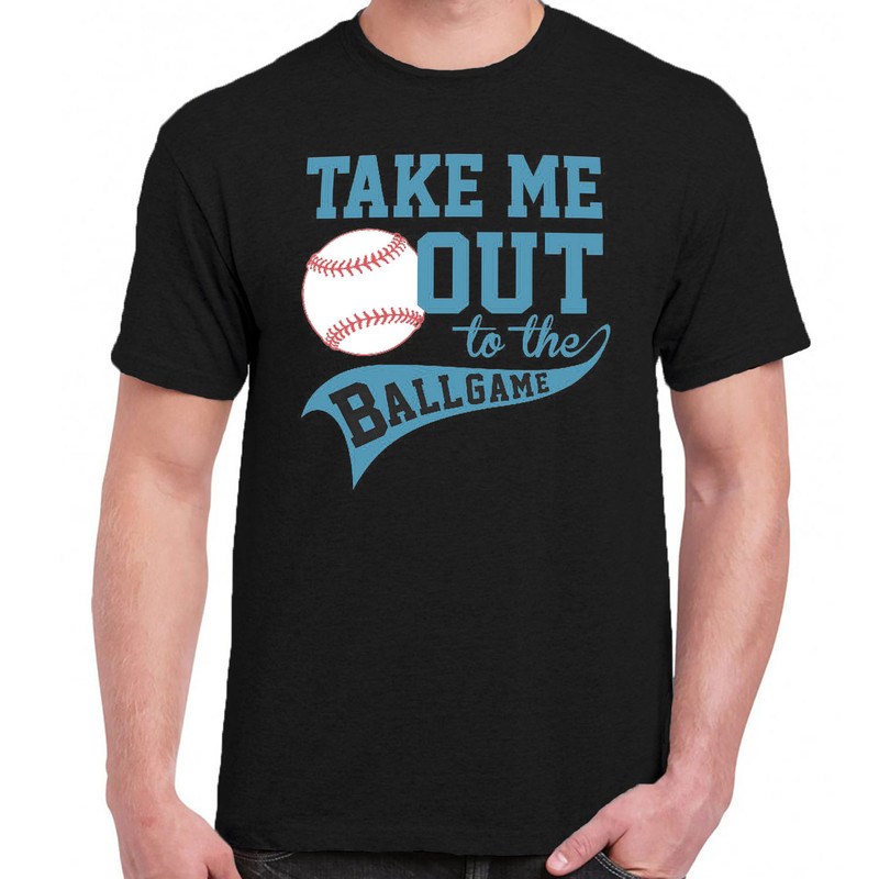 Take Me Out to the Ball Game t-shirt.jpg