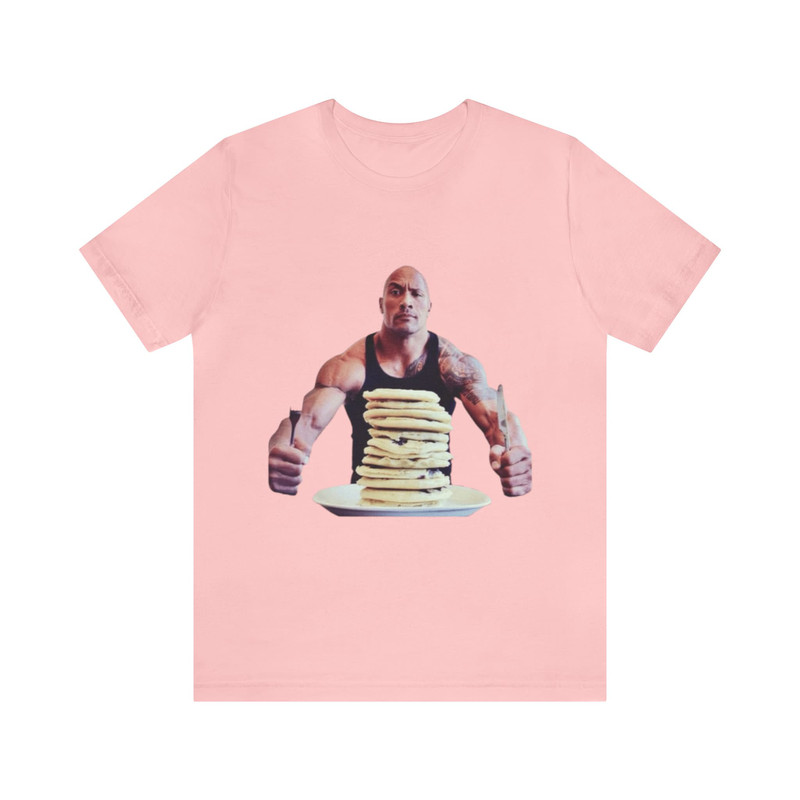 Dwayne The Rock Johnson Eats Pancakes Meme - Funny Shirts, Parody Tees, Funny Meme, Funny Gift Tee, Dwayne Johnson, Meme Shirt, The Rock.jpg
