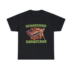 Hemorrhoid Conqueror Meme Shirt - Funny Shirts, Parody Tees, Funny Meme Tee, Funny Hemorrhoids, Funny Gift Tee, Funny Me