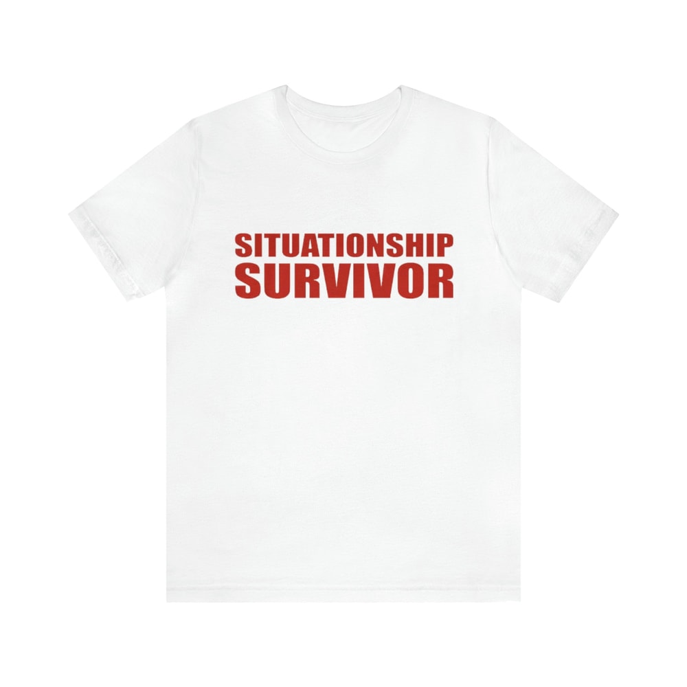 Situationship Survivor Shirt - Funny T-Shirts, Gag Gifts, Meme Shirts, Parody Gifts, Ironic Tees, Dad Jokes and more.jpg
