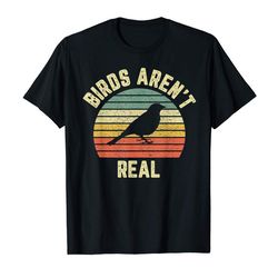 adorable birds arent real funny government conspiracy bird watching t-shirt