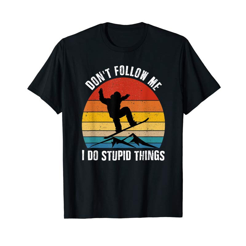 Adorable Don't Follow Me Do Stupid Things Vintage Snowboarding Skiing T-Shirt - Tees.Design.png