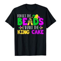 adorable forget the beads i want the king cake jester hat mardi gras t-shirt