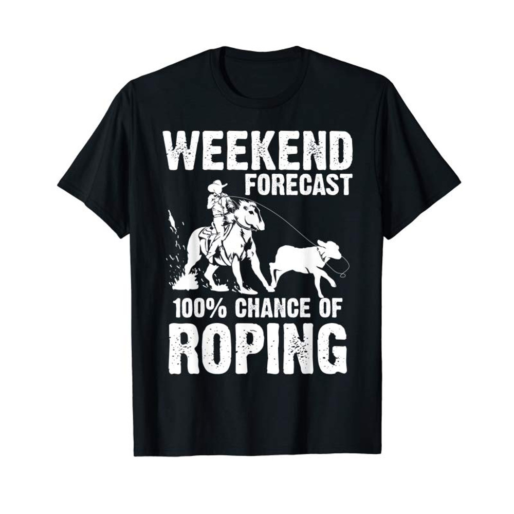 Adorable Funny Weekend Forecast 100 Roping Cool Rodeo Rope Gift T-Shirt - Tees.Design.png