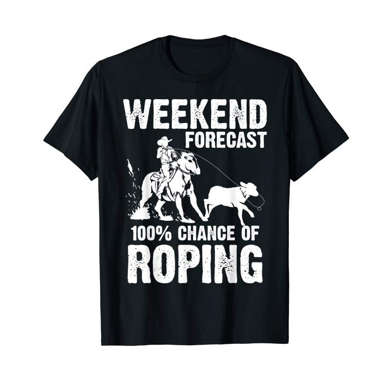 Adorable Funny Weekend Forecast 100 Roping Cool Rodeo Rope Gift T-Shirt - Tees.Design.png