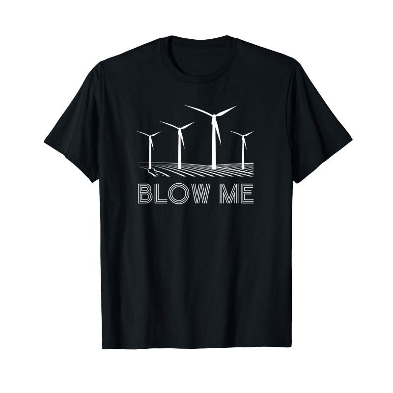 Adorable Funny Windmill Wind Farm Blow Me Environmental T-Shirt - Tees.Design.png