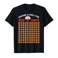 adorable having a ball for 100 days of school shirt 100th basketball
