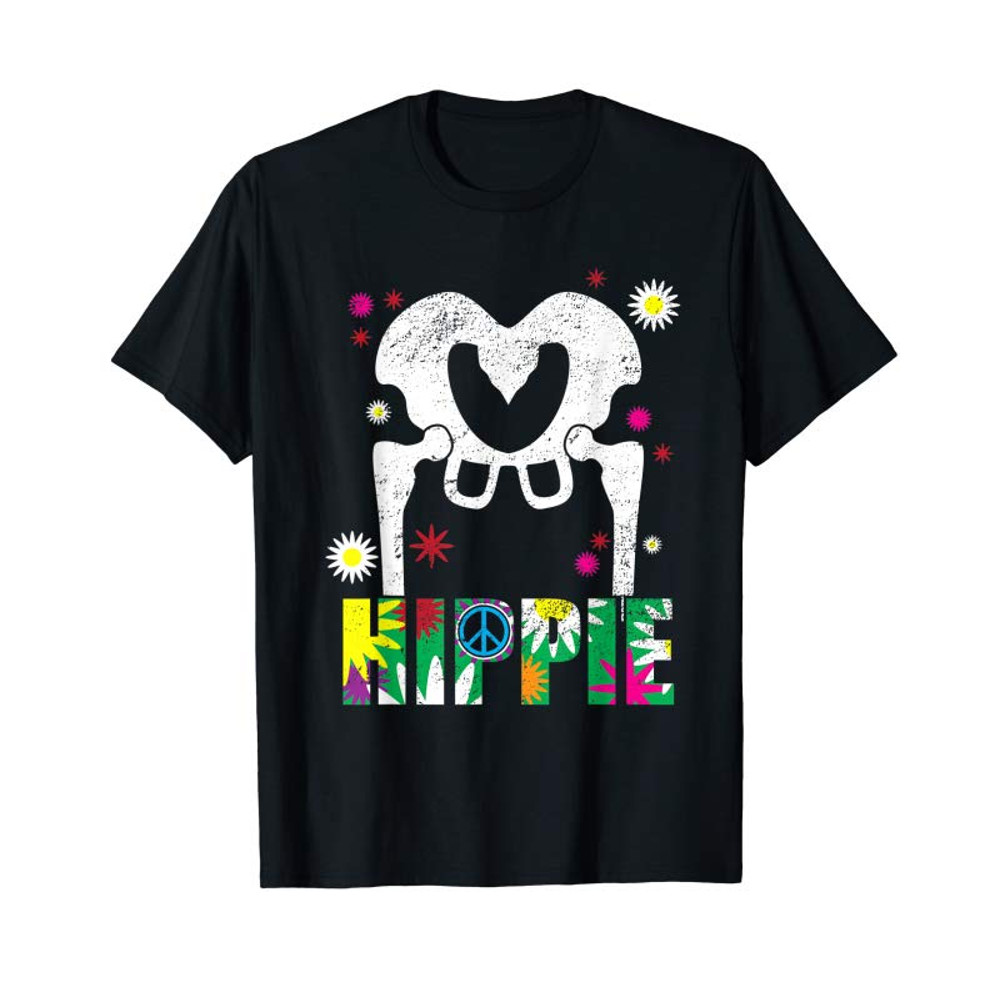 Adorable Hip Replacement Shirt Funny Hippie Joke Tee - Tees.Design.png