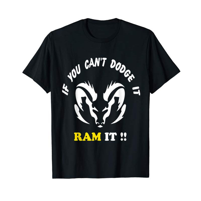 Adorable If You Can't Dodge It Ram It Funny Rams T-Shirt - Tees.Design.png
