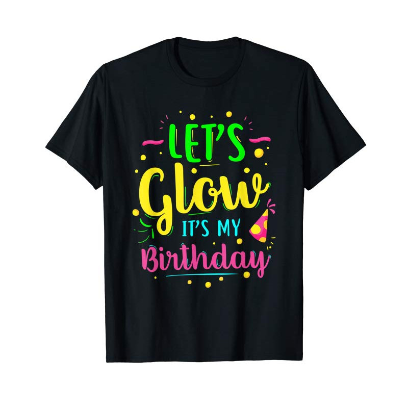 Adorable Let's Glow Party It's My Birthday Gift Tee T-Shirt - Tees.Design.png