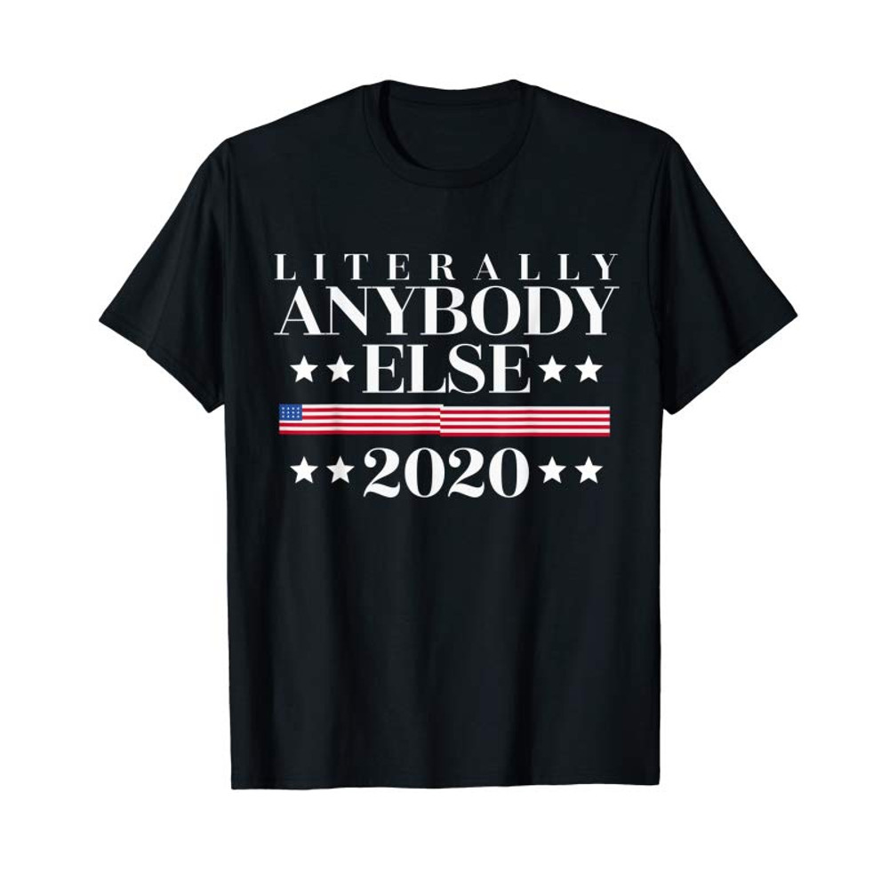 Adorable Literally Anybody Else 2020 - Funny Presidential Election - Tees.Design.png