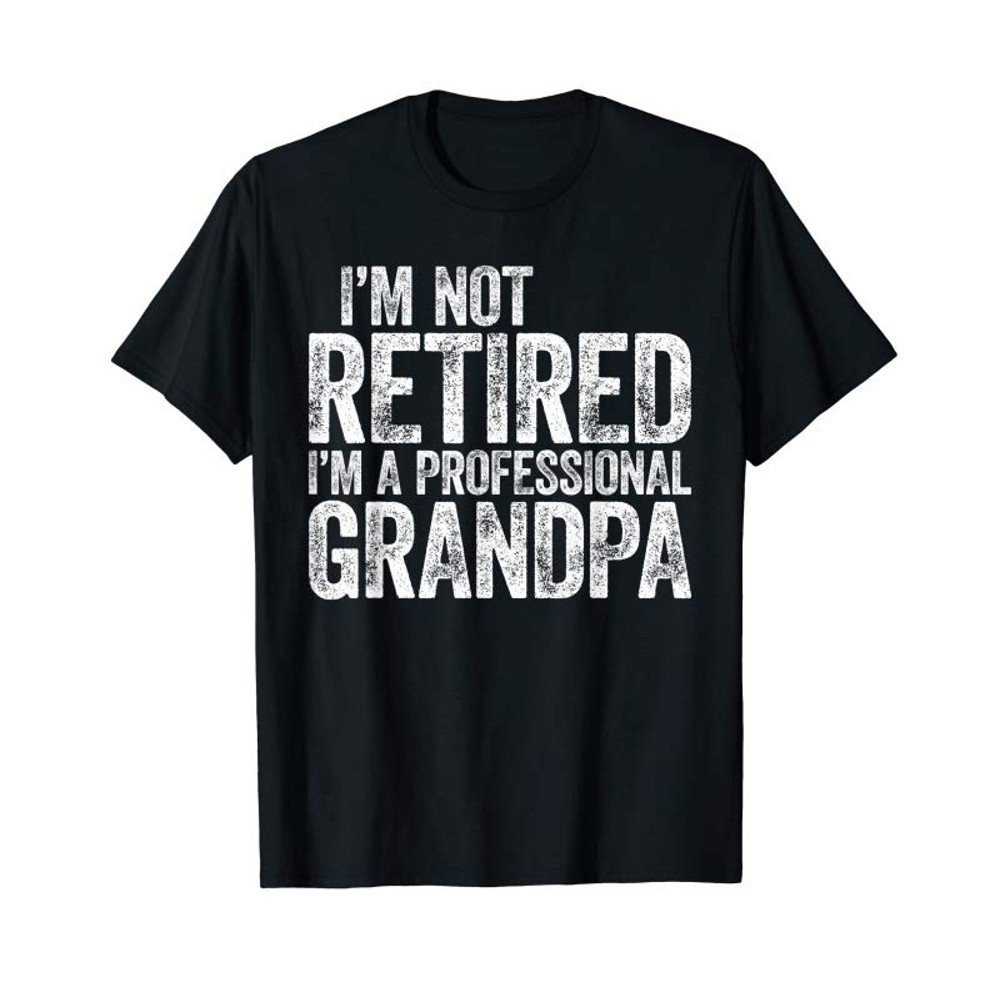 Adorable Mens I'm Not Retired I'm A Professional Grandpa T-Shirt T-Shirt - Tees.Design.png