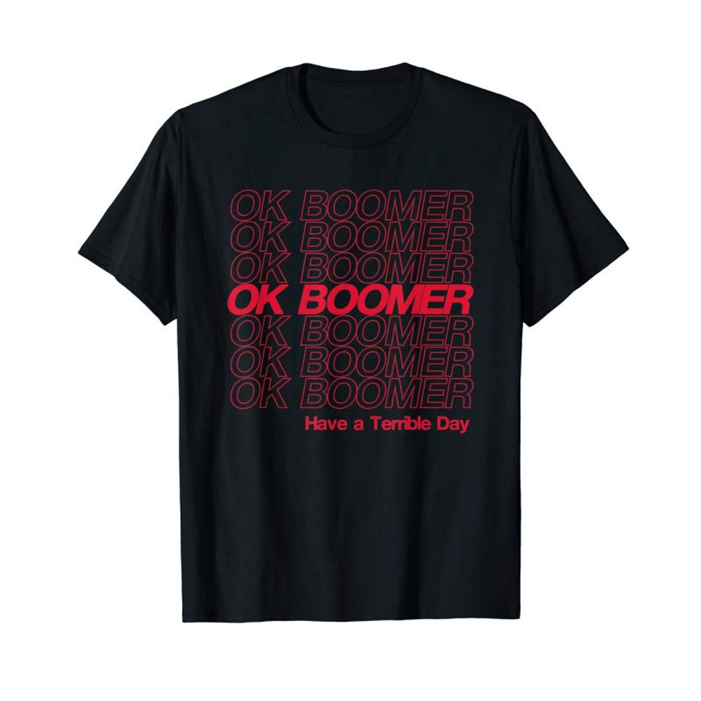 Adorable OK Boomer Have A Terrible Day T-Shirt - Tees.Design.png