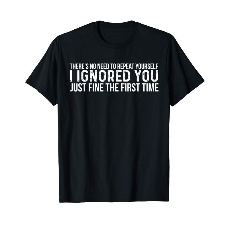 Adorable There's No Need To Repeat Yourself Sarcastic T-Shirt - Tees.Design.png